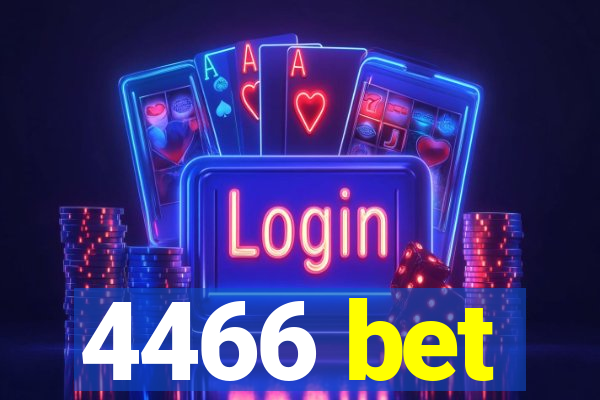 4466 bet